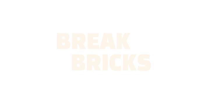 BREAK BRICKS