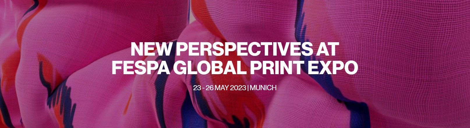 23.MAY-26.MAY 2023 FESPA - MUNICH, GERMANY