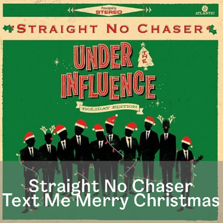 Straight No Chaser Text Me Merry Christmas 