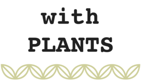 withPLANTS