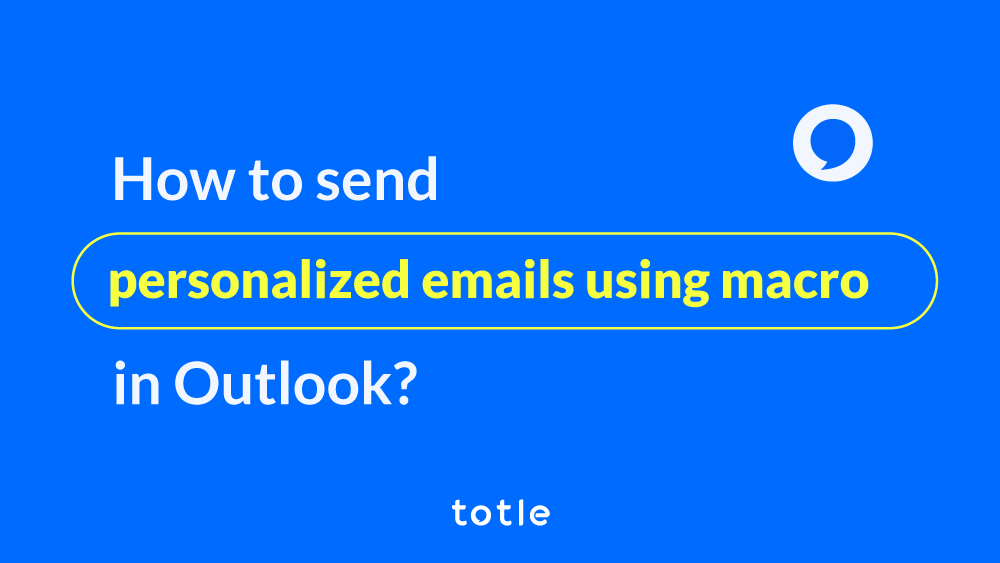 How to send personalized emails in Outlook (Send Using Macro) Blog