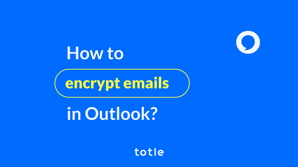 how-to-encrypt-emails-in-outlook-blog-totle