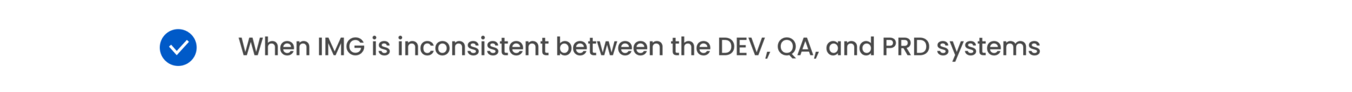 When IMG is inconsistent between the DEV, QA, and PRD systems