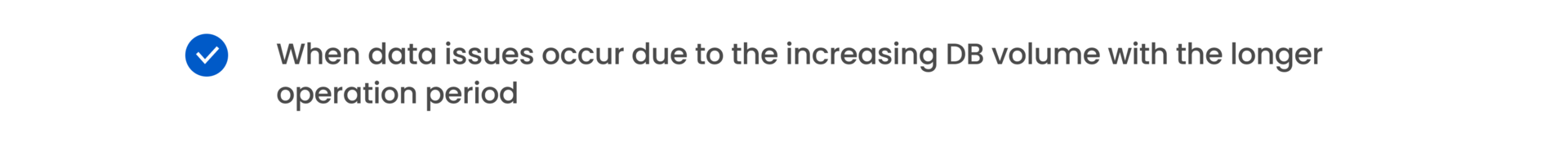 When data issues occur due to the increasing DB volume with the longer operation period