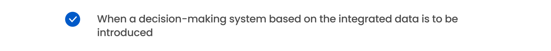 When a decision-making system based on the integrated data is to be introduced