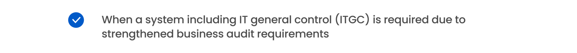 When a system including IT general control (ITGC) is required due to strengthened business audit requirements