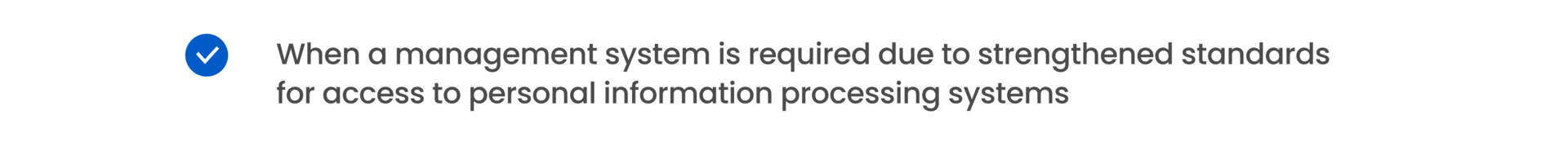 When a management system is required due to strengthened standards for access to personal information processing systems