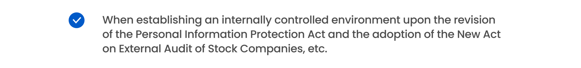 When establishing an internally controlled environment upon the revision of the Personal Information Protection Act and the adoption of the New Act on External Audit of Stock Companies, etc.