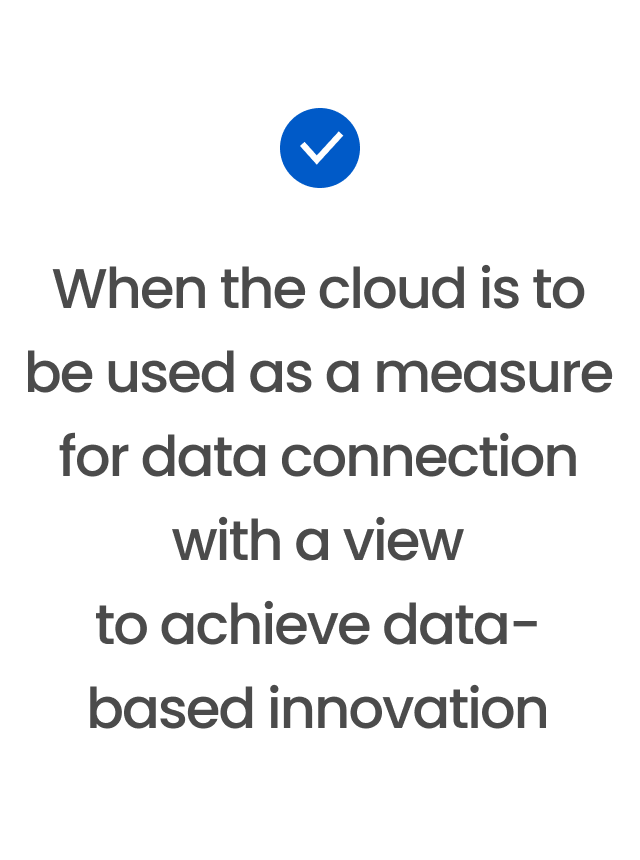 When the cloud is to be used as a measure for data connection with a view to achieve data-based innovation