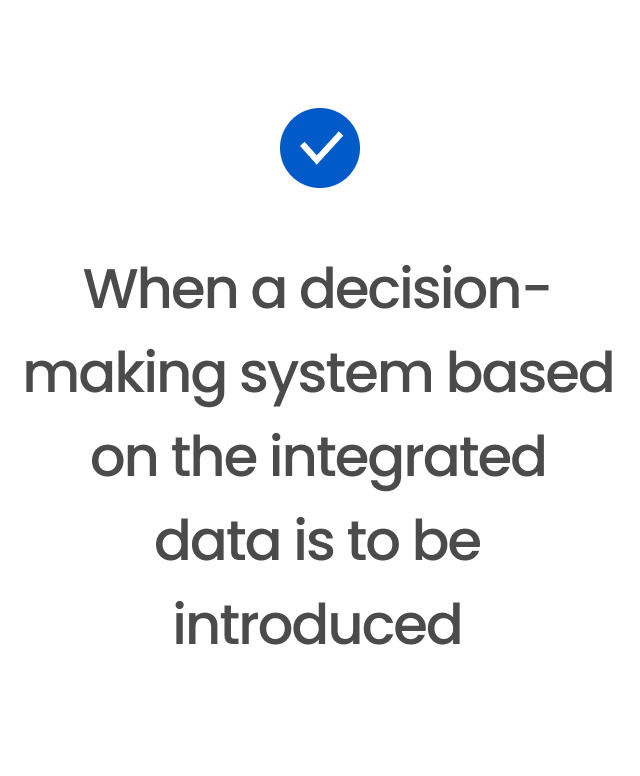 When a decision-making system based on the integrated data is to be introduced