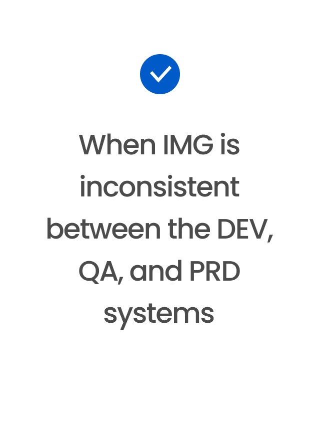 When IMG is inconsistent between the DEV, QA, and PRD systems