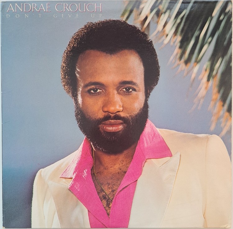 Andraé Crouch - Don't Give Up : HAVITURE RECORDS