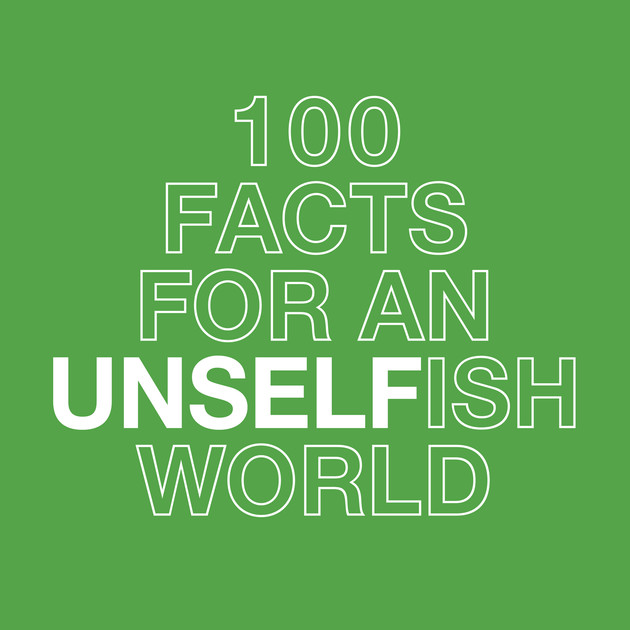 100 FACTS FOR AN UNSELFISH WORLD OhBoy! Magazine