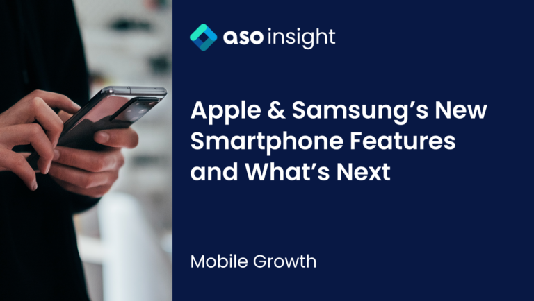 Apple & Samsung’s New Smartphone Features and What’s Next
