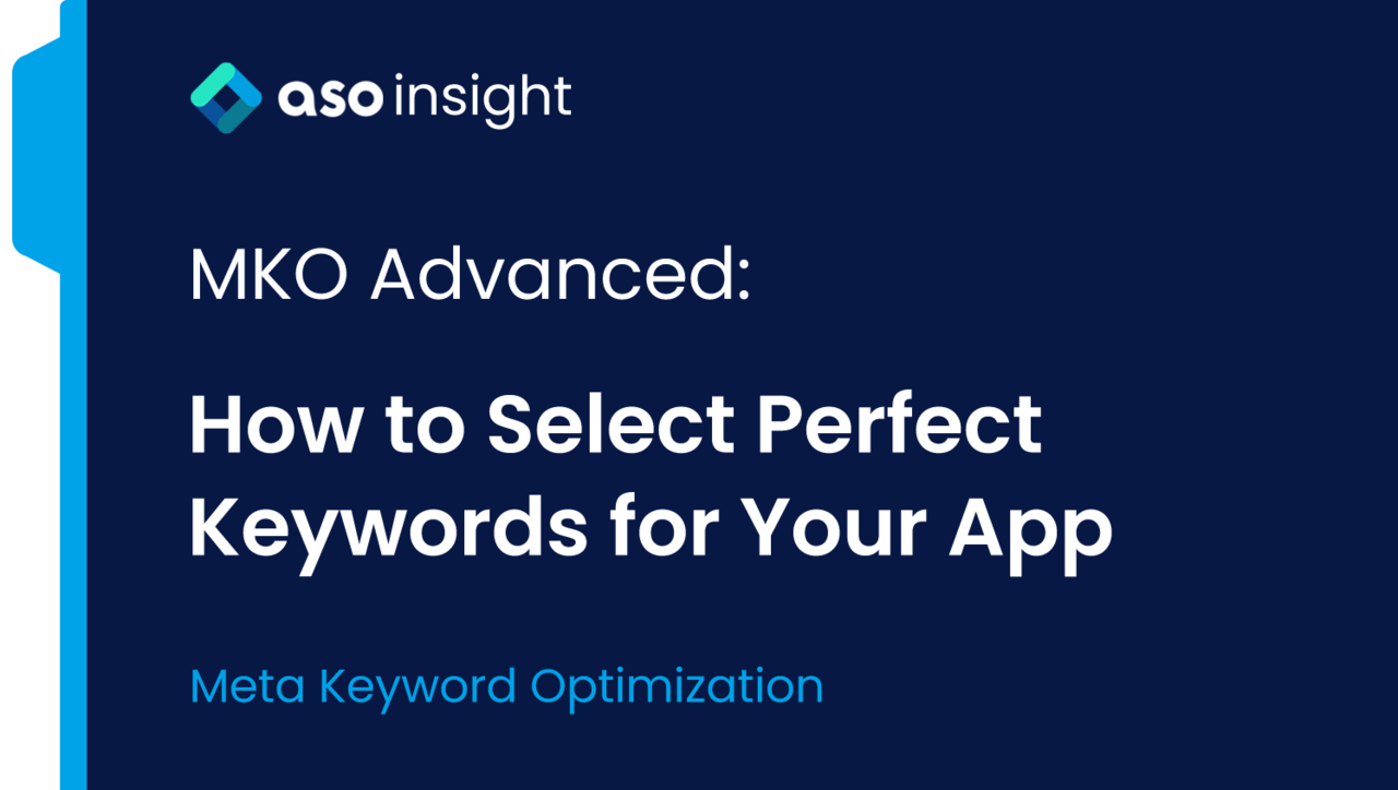 MKO Advanced: How to Select Perfect Keywords for Your App  