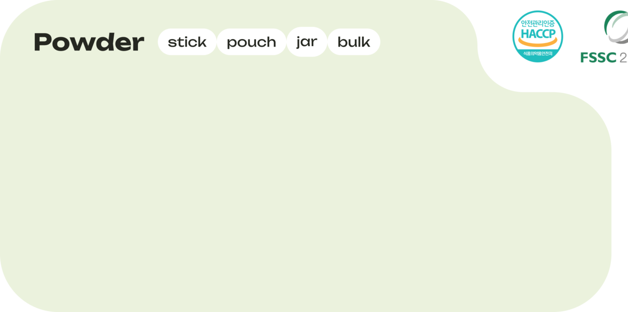 <p style="margin: 0 20px 20px 20px;  line-height: 2;">— <strong>Stick</strong> 15g~30g<br>— <strong>Pouch</strong> 30g~500g<br>— <strong>Jar</strong> 500g~700g<br>— <strong>Bulk</strong> 20kg</p>
