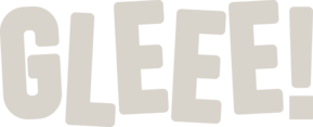 GLEEE!