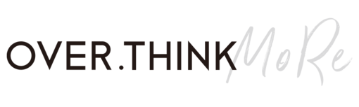 OVER.THINK MORE - 오버띵크모어