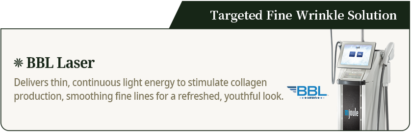 Targeted Fine Wrinkle Solution[BBL Laser]