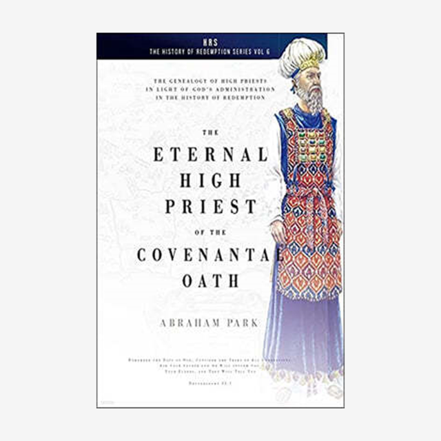 The Eternal High Priest of the Covenantal Oath