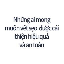 Những ai mong muốn vết sẹo được cải thiện hiệu quả và an toàn