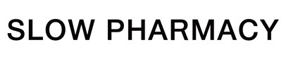 SLOW PHARMACY