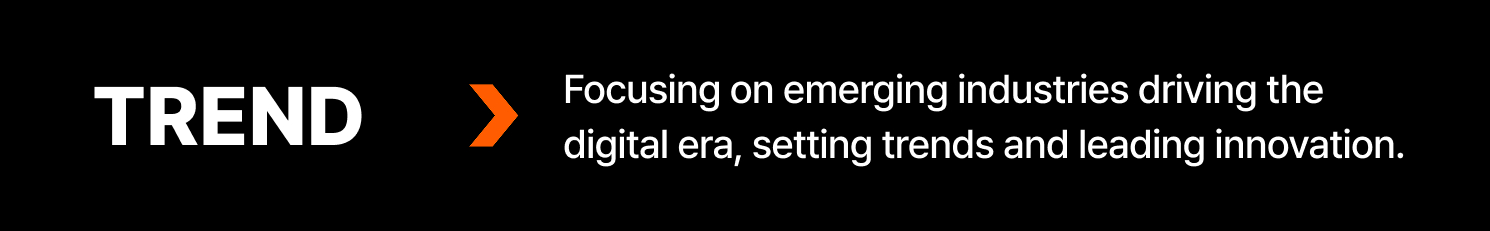Focusing on emerging industries driving the digital era, setting trends and leading innovation