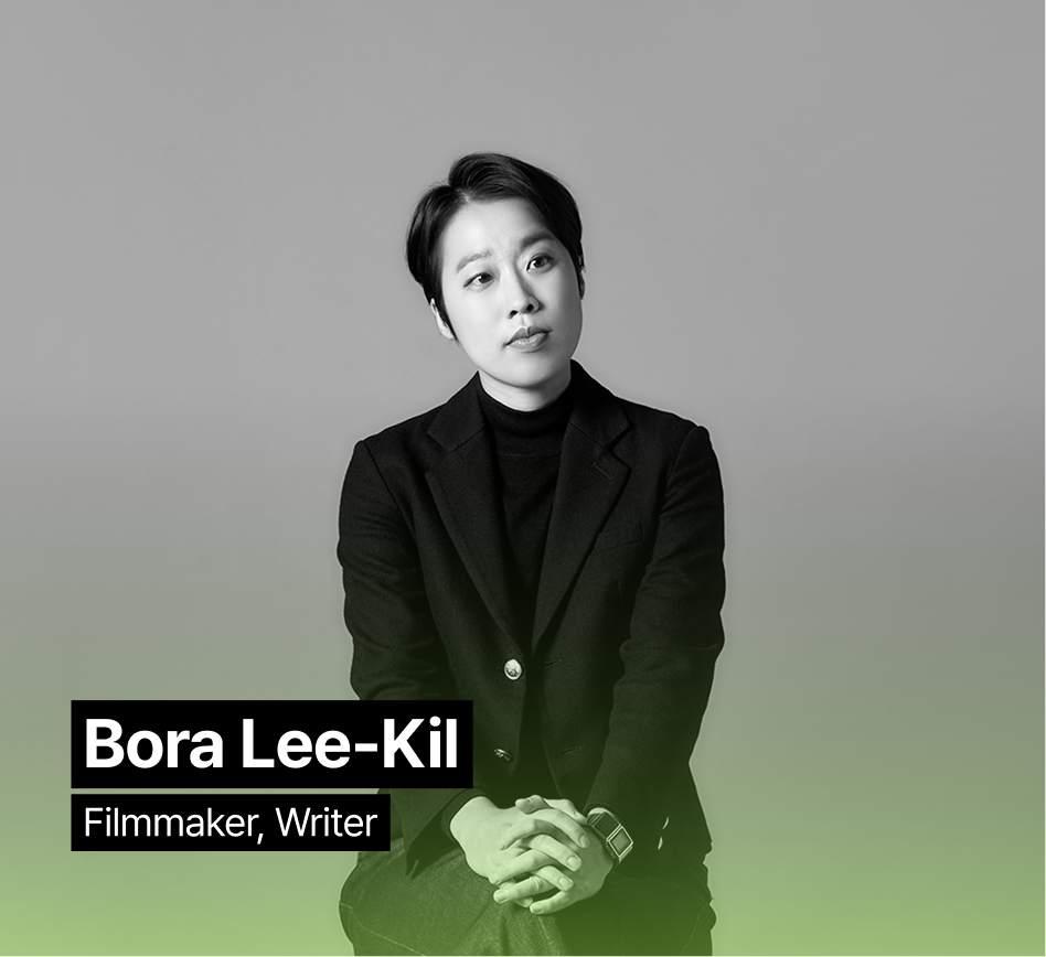 Name: Bora Lee-Kil, Information: Filmmaker, Writer