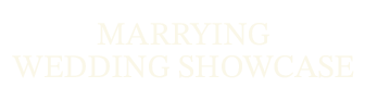 MARRYING SHOWCASE