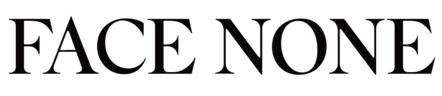 FACE NONE