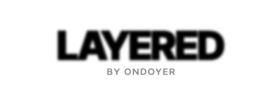 LAYERED BY ONDOYER