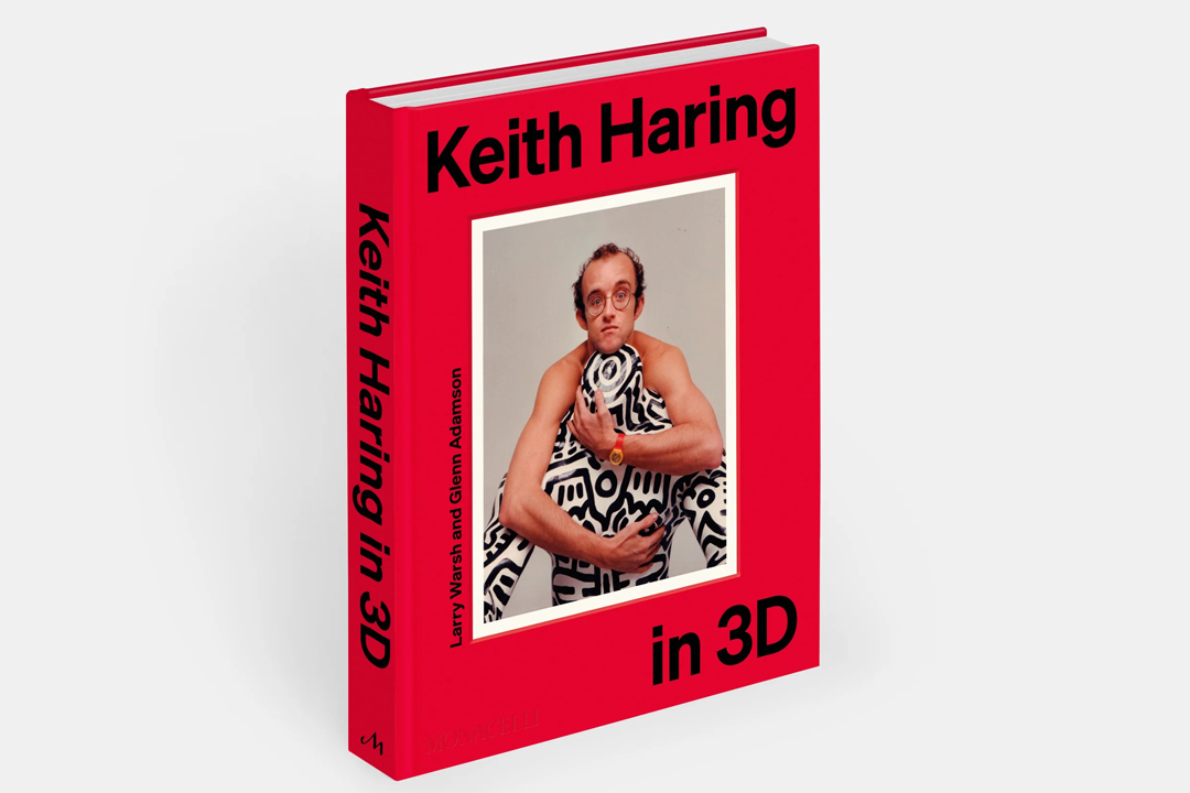 Keith Haring in 3D. Publisher: The Monacelli Press