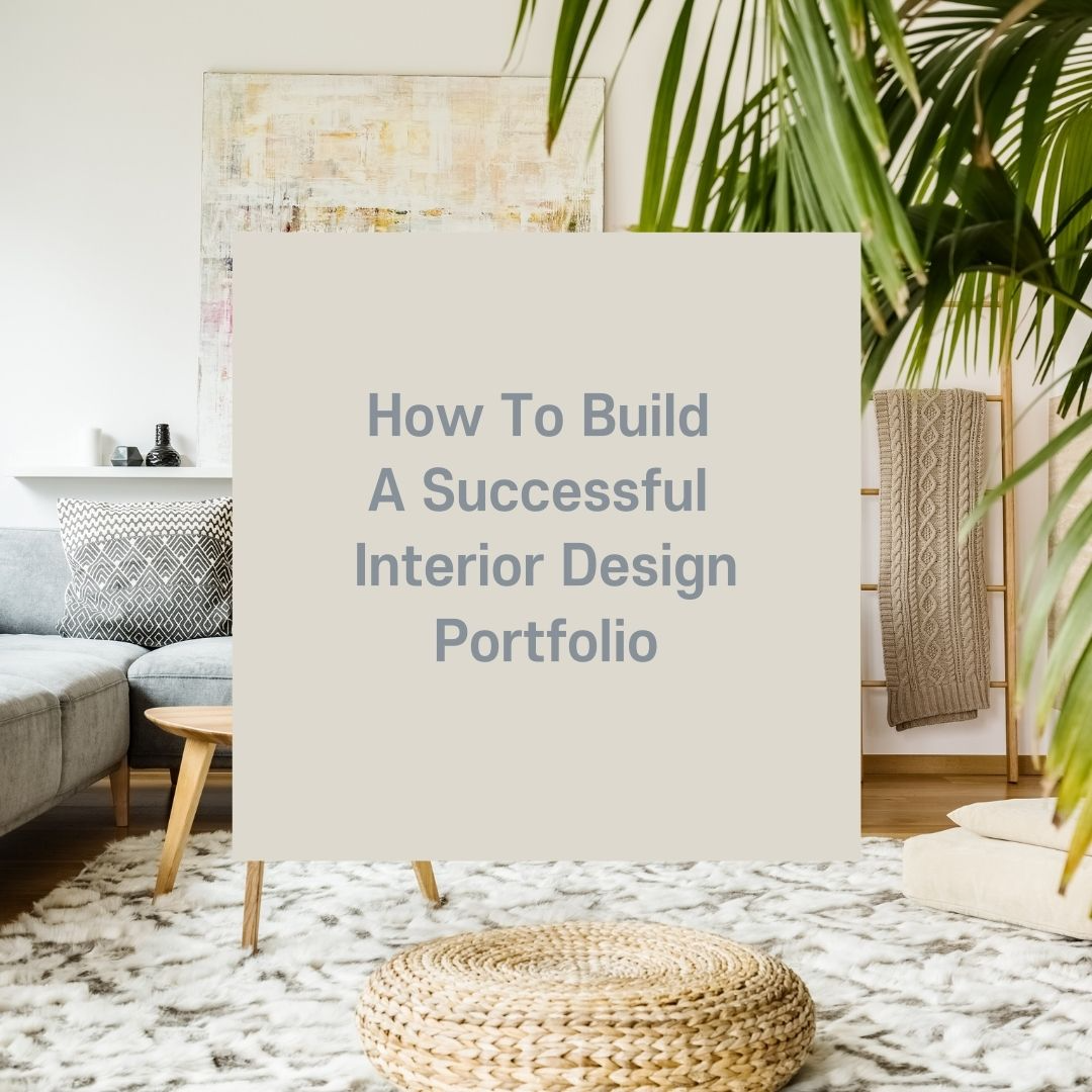 How To Build A Successful Interior Design Portfolio Trend Future