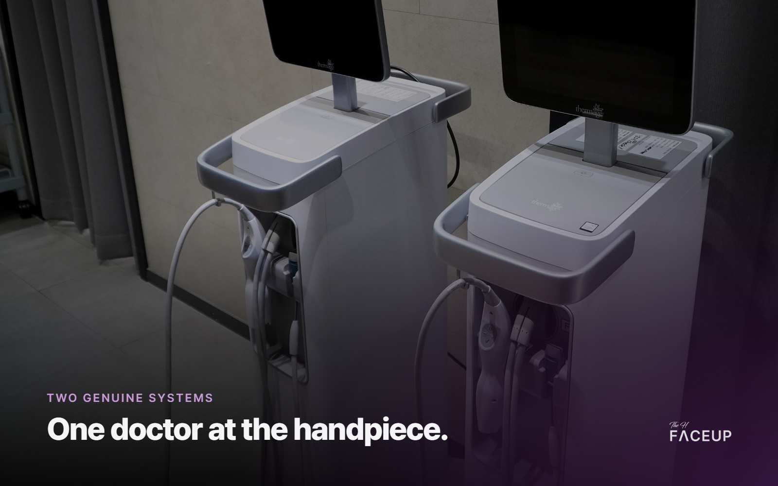 Two genuine Thermage FLX systems, one doctor – The H Faceup Clinic, Seoul Two genuine Thermage FLX systems, one doctor – The H Faceup Clinic, Seoul