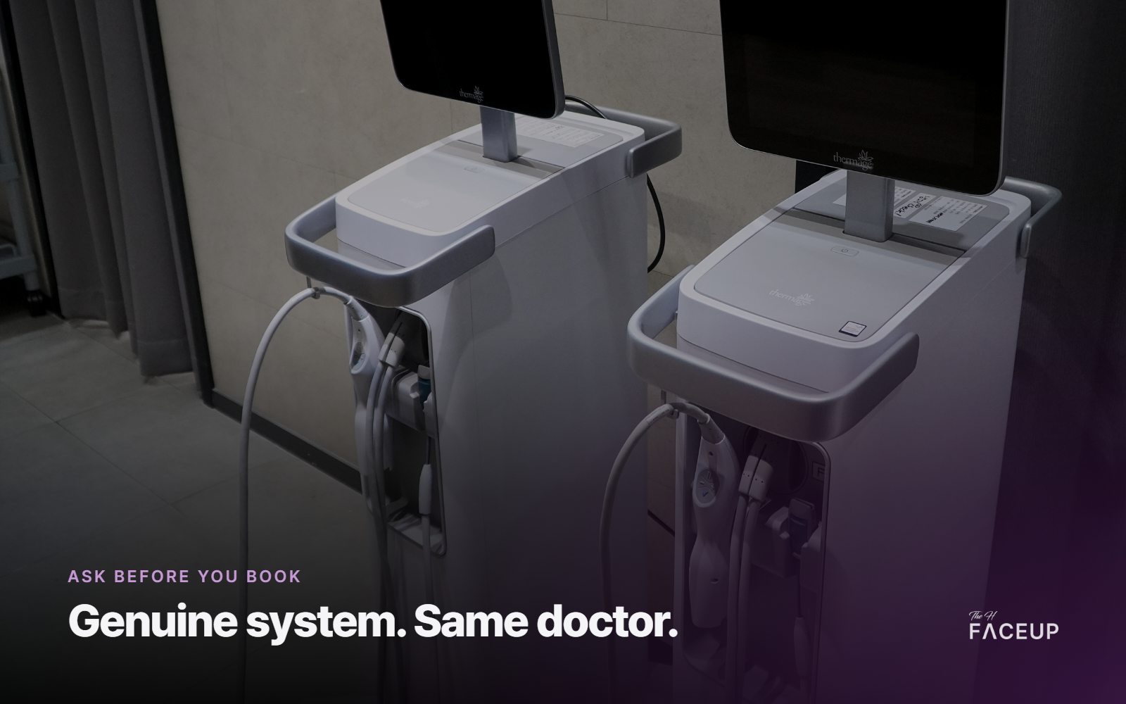 Two genuine Thermage FLX systems at The H Faceup Clinic, Thermage Gangnam Seoul