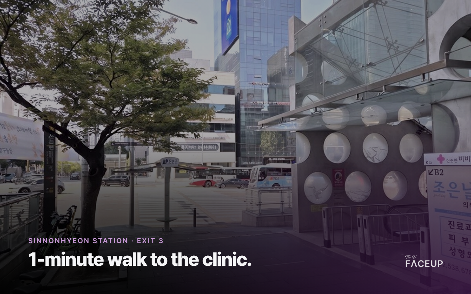 Sinnonhyeon Station Exit 3 – directions to The H Faceup Clinic for Thermage in Gangnam Seoul