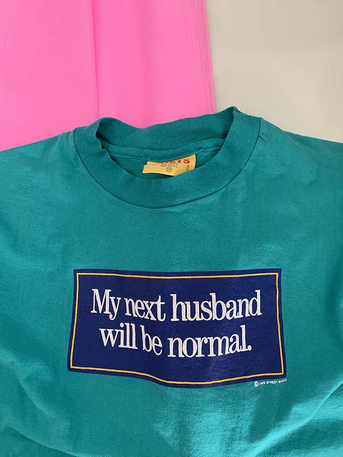 90's "MY next husband will be normal" USA T-shirt