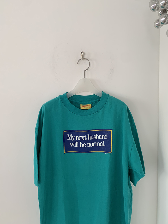 90's "MY next husband will be normal" USA T-shirt