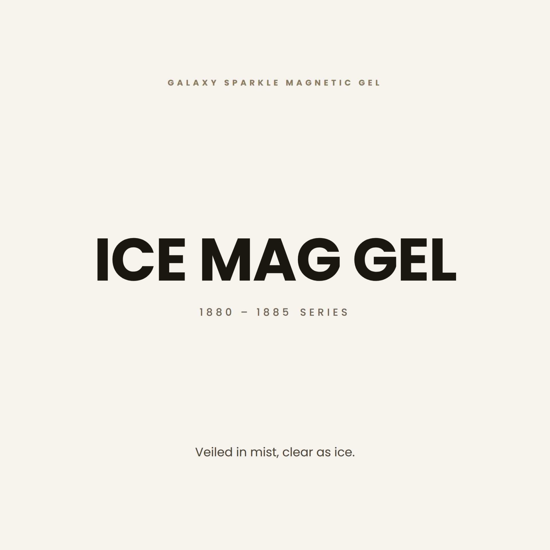 ICE MAG Gel [1880_1885]