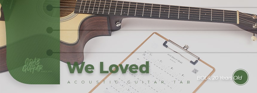 We Loved by BOL4 20 Years Of Age guitar tab