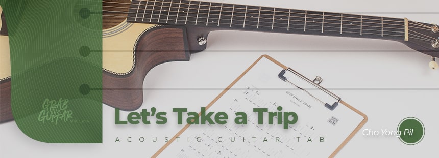 Let's Take a Trip by Cho Yong Pil guitar tab