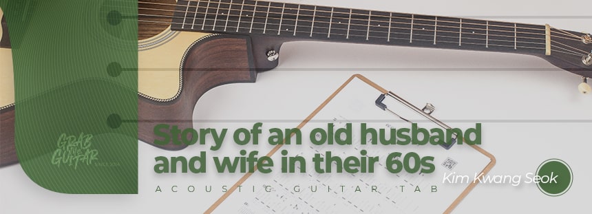 Story of an old husband and wife in their 60s by Kim Kwang Seok guitar tab