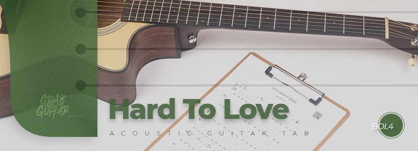 Hard To Love by BOL4 guitar tab