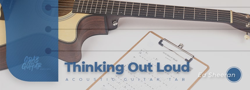 Thinking Out Loud by Ed Sheeran guitar tab