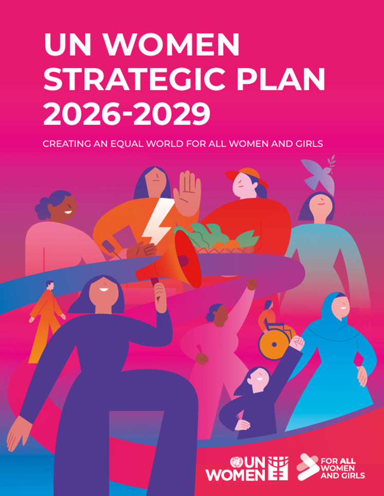 UN WOMEN STRATEGIC PLAN 2026-2029 CREATING AN EQUAL WORLD FOR ALL WOMEN ...
