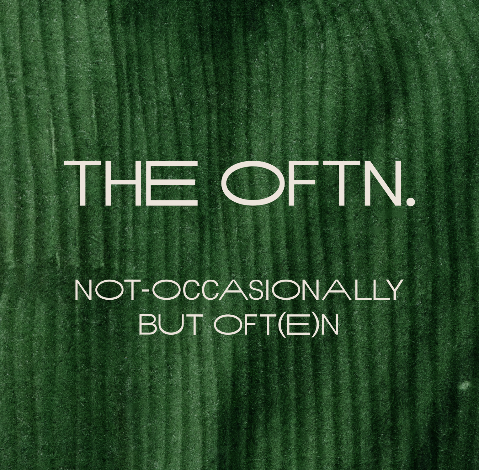 THE OFTN.