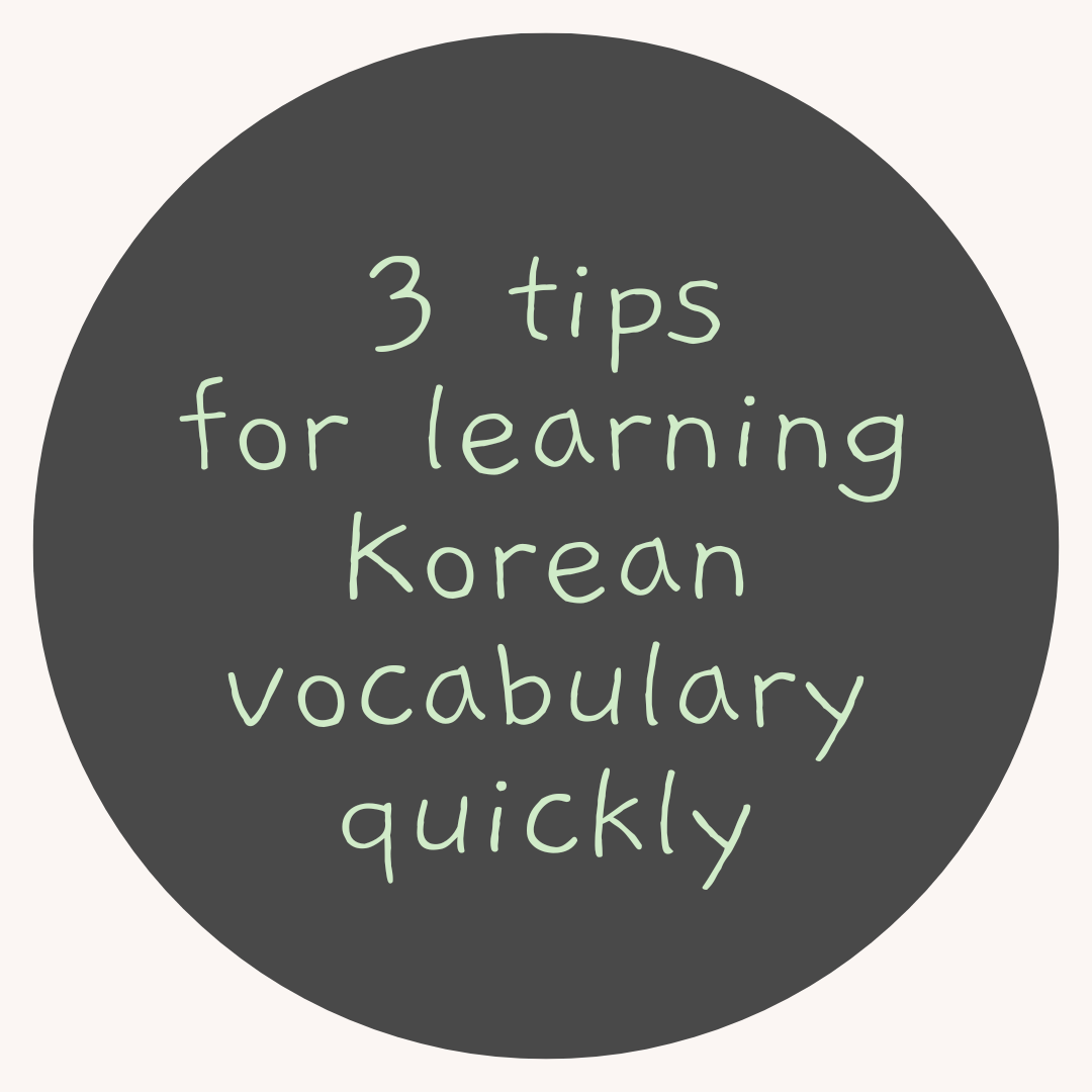 3-tips-for-learning-korean-vocabulary-quickly-lots-of-information-for