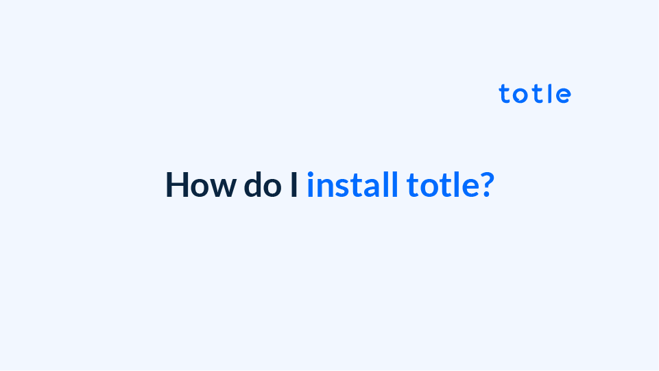 How do I install totle?