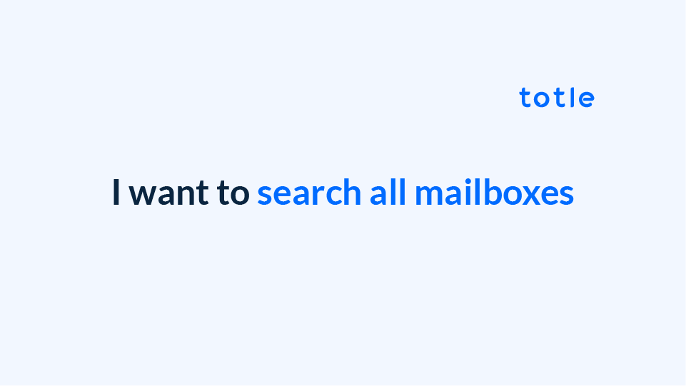 I want to search all mailboxes