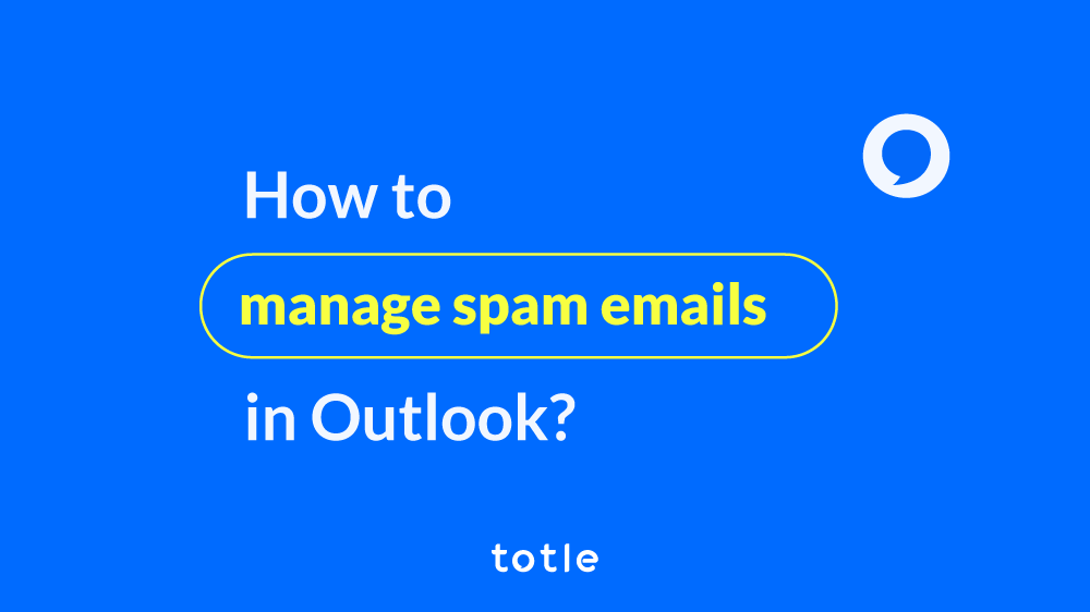 How to manage spam emails in Outlook